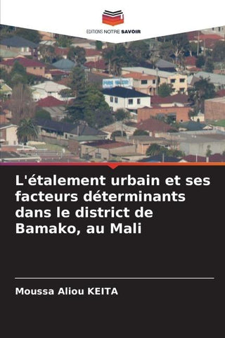 L'étalement urbain et ses facteurs déterminants dans le district de Bamako, au Mali
