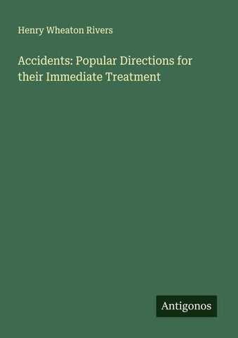 Accidents: Popular Directions for their Immediate Treatment