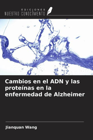 Cambios en el ADN y las proteínas en la enfermedad de Alzheimer