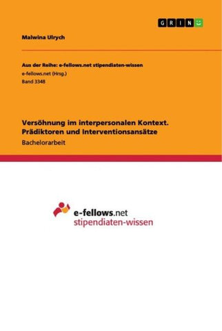 Versöhnung im interpersonalen Kontext. Prädiktoren und Interventionsansätze