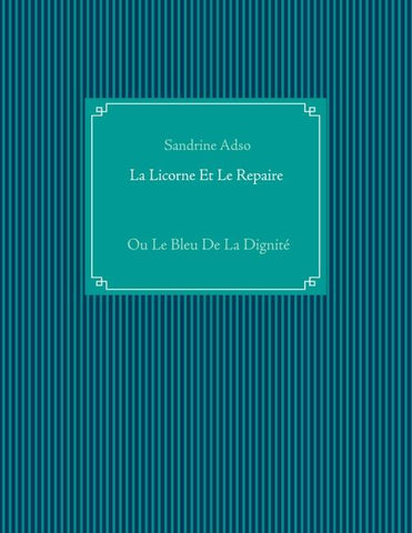 La Licorne Et Le Repaire