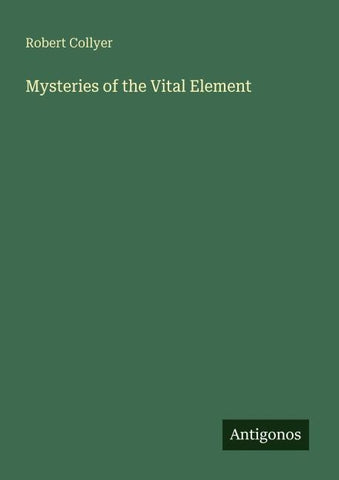Mysteries of the Vital Element