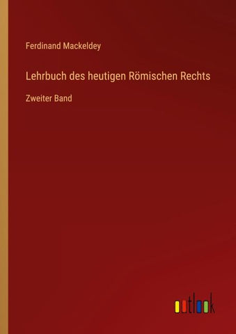 Lehrbuch des heutigen Römischen Rechts