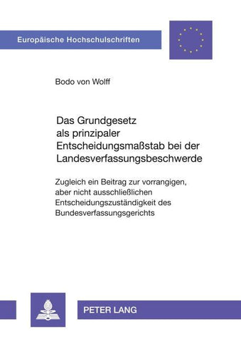 Das Grundgesetz als prinzipaler Entscheidungsmaßstab bei der Landesverfassungsbeschwerde