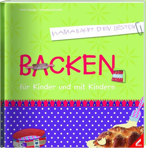 Backen für Kinder und mit Kindern