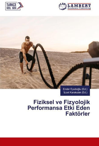 Fiziksel ve Fizyolojik Performansa Etki Eden Faktörler
