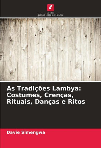 As Tradições Lambya: Costumes, Crenças, Rituais, Danças e Ritos