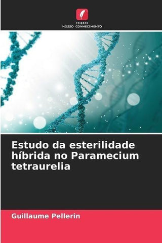 Estudo da esterilidade híbrida no Paramecium tetraurelia