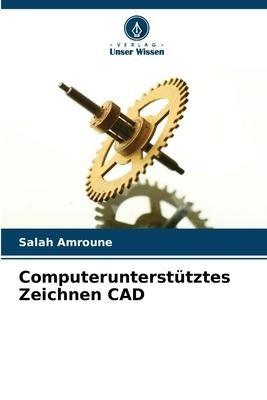Computerunterstütztes Zeichnen CAD