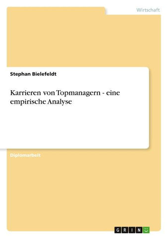 Karrieren von Topmanagern - eine empirische Analyse