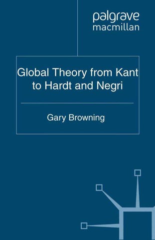 Global Theory from Kant to Hardt and Negri
