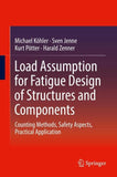 Load Assumption for Fatigue Design of Structures and Components