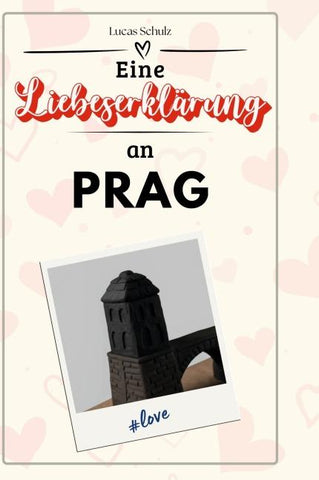 Eine Liebeserklärung an Prag