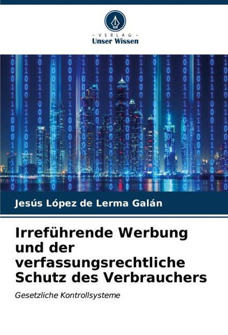 Irreführende Werbung und der verfassungsrechtliche Schutz des Verbrauchers
