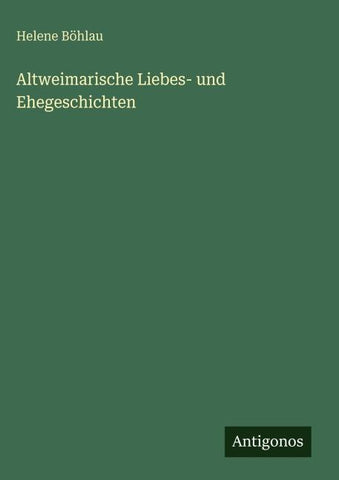 Altweimarische Liebes- und Ehegeschichten