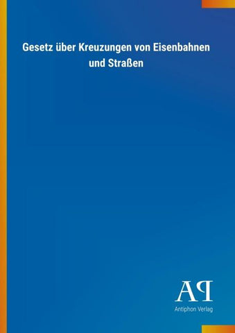 Gesetz über Kreuzungen von Eisenbahnen und Straßen
