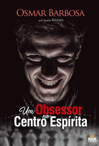 Um Obsessor no Centro Espírita