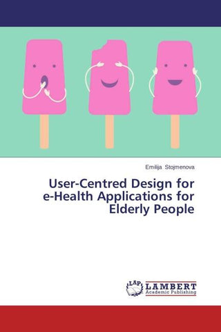 User-Centred Design for  e-Health Applications for Elderly People