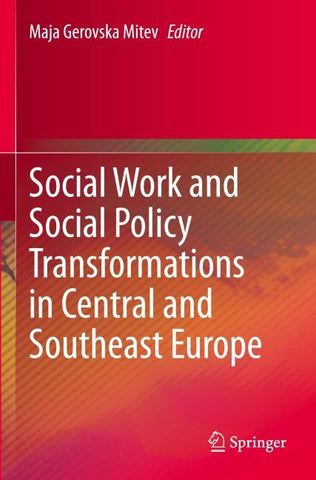 Social Work and Social Policy Transformations in Central and Southeast Europe