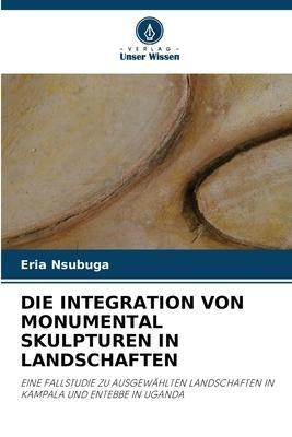 DIE INTEGRATION VON MONUMENTAL SKULPTUREN IN LANDSCHAFTEN