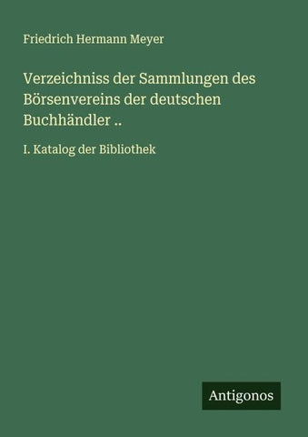 Verzeichniss der Sammlungen des Börsenvereins der deutschen Buchhändler ..