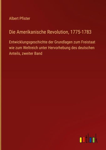 Die Amerikanische Revolution, 1775-1783