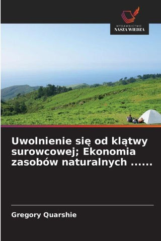 Uwolnienie si¿ od kl¿twy surowcowej; Ekonomia zasobów naturalnych ......