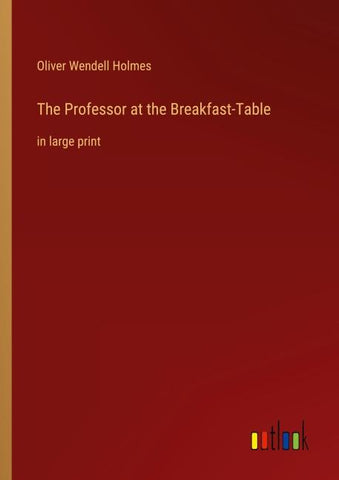 The Professor at the Breakfast-Table