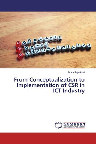 From Conceptualization to Implementation of CSR in ICT Industry