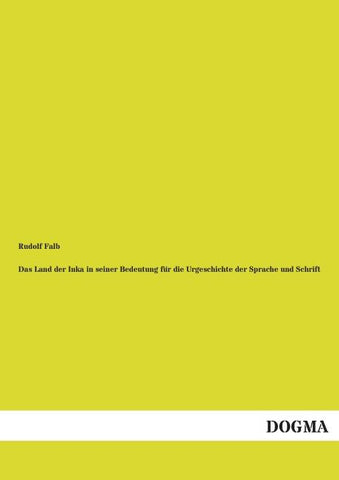 Das Land der Inka in seiner Bedeutung für die Urgeschichte der Sprache und Schrift