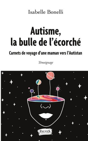 Autisme, la bulle de l'écorché