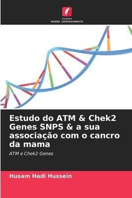 Estudo do ATM & Chek2 Genes SNPS & a sua associação com o cancro da mama
