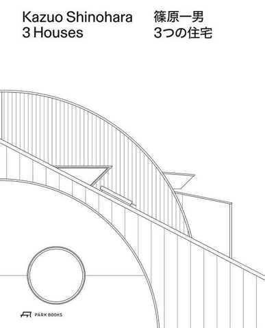 Kazuo Shinohara – 3 Houses