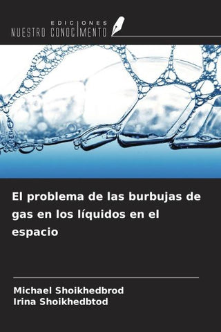 El problema de las burbujas de gas en los líquidos en el espacio
