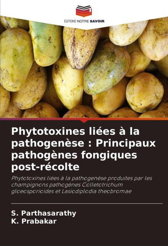 Phytotoxines liées à la pathogenèse : Principaux pathogènes fongiques post-récolte