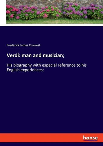 Verdi: man and musician;