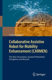 Collaborative Assistive Robot for Mobility Enhancement (CARMEN)