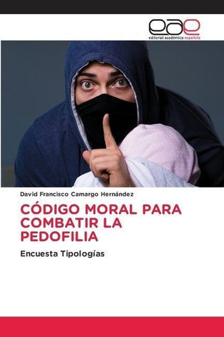 CÓDIGO MORAL PARA COMBATIR LA PEDOFILIA