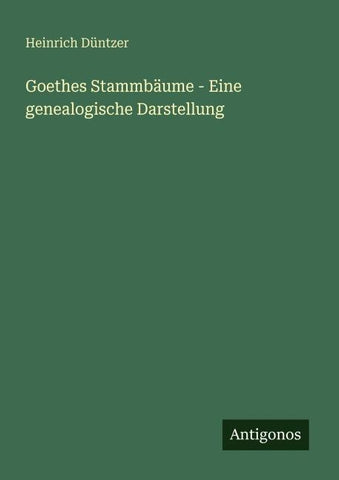 Goethes Stammbäume - Eine genealogische Darstellung