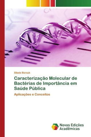 Caracterização Molecular de Bactérias de Importância em Saúde Pública