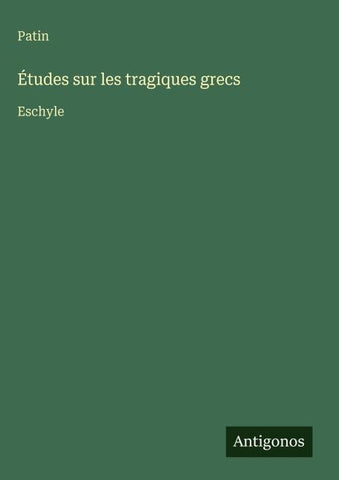 Études sur les tragiques grecs
