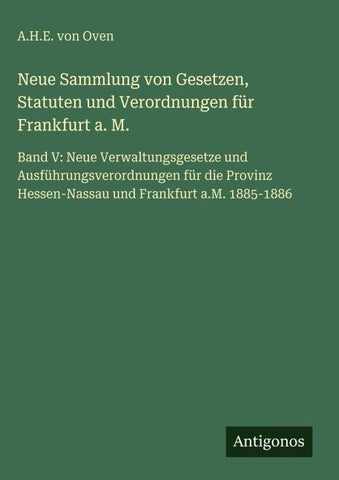 Neue Sammlung von Gesetzen, Statuten und Verordnungen für Frankfurt a. M.
