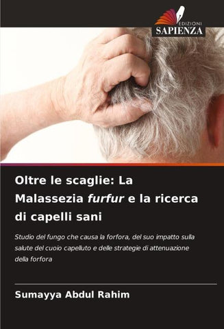 Oltre le scaglie: La Malassezia furfur e la ricerca di capelli sani