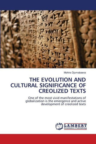 THE EVOLUTION AND CULTURAL SIGNIFICANCE OF CREOLIZED TEXTS