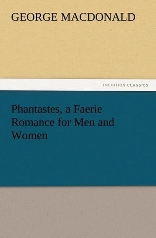 Phantastes, a Faerie Romance for Men and Women