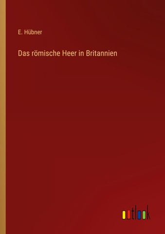 Das römische Heer in Britannien