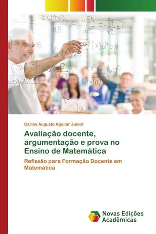 Avaliação docente, argumentação e prova no Ensino de Matemática