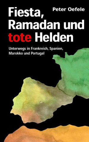 Fiesta, Ramadan und tote Helden