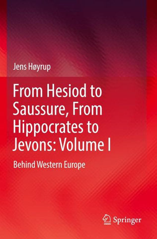 From Hesiod to Saussure, From Hippocrates to Jevons: Volume I