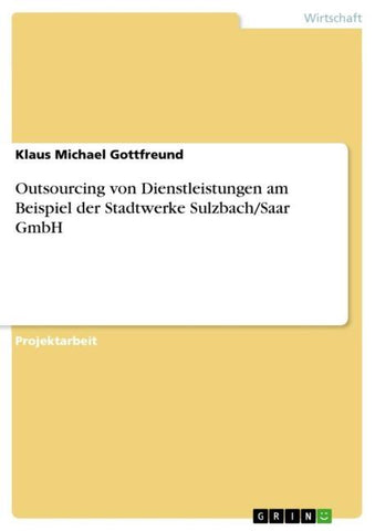 Outsourcing von Dienstleistungen am Beispiel der Stadtwerke Sulzbach/Saar GmbH